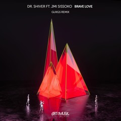 Dr. Shiver Ft. Jmi Sissoko - Brave Love (GuiigS Remix)