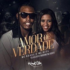 Mc Kekel & Mc Rita - Amor De Verdade (Tuguito Redrum Club Edit)