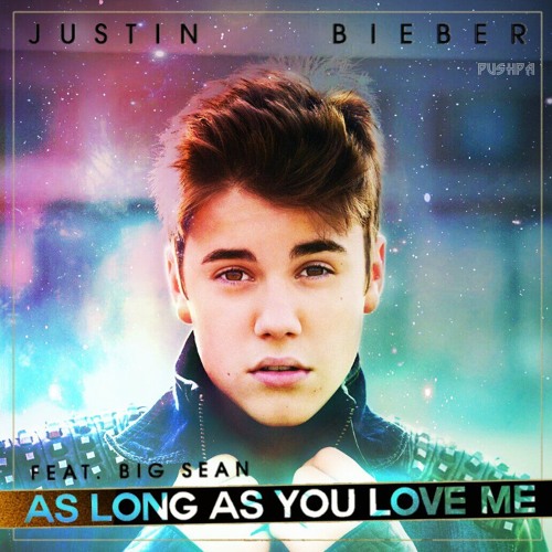 Stream Justin Bieber - As Long As You Love Me(Acoustic) by Justin Bieber SC  | Listen online for free on SoundCloud