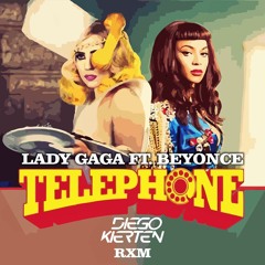 Lady Gaga Ft Beyonce - Telephone [Diego Kierten RmX] Free Download