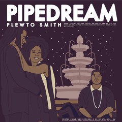PIPEDREAM (Prod. by Manboob Shawty)