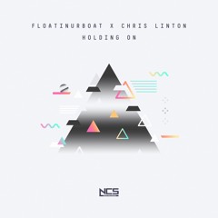 Floatinurboat X Chris Linton - Holding On
