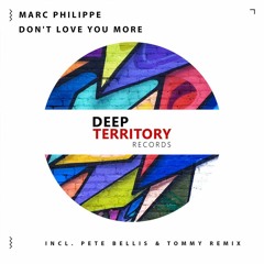 Marc Philippe - Don't Love You More (Pete Bellis & Tommy Remix)