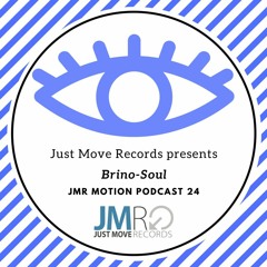JMR Motion Podcast 24 - Brino-Soul