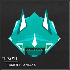 Thrash - LUMEN v Syntaxx