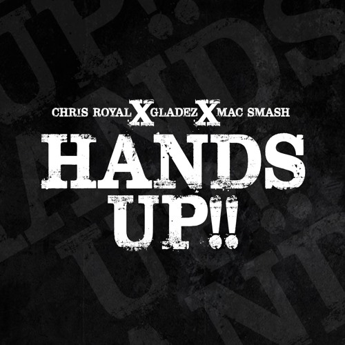 Chris Royal X Glades X MAC Smash - Hands Up