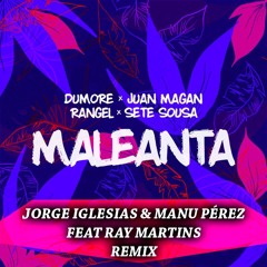 Maleanta Feat Ray Martins (Jorge Iglesias & Manu Pérez Private Remix)