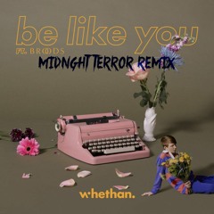 Whethan - Be Like You (ft. Broods)(Midnght Terror Remix)