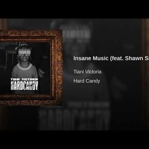 Tiani Victoria - Insane Music Ft Shawn Smith (Prod By Digital Crates)