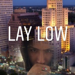 Lay Low ft. TayteTheTechnician (Prod.Josh Petruccio)(Mix by TayteTheTechnician)