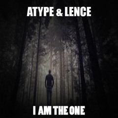 Atype & Lence - I Am The One (FREE DOWNLOAD!)