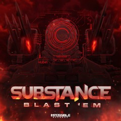 Substance - Blast 'Em