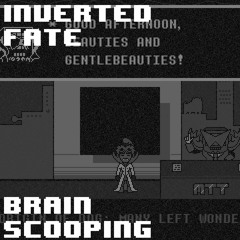 Inverted Fate: Brain Scooping