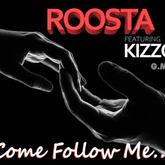 Come Follow Me - Roosta x Kizzo