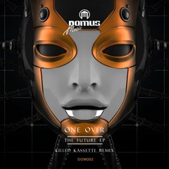 One Over - The Future (Killed Kassette Remix)