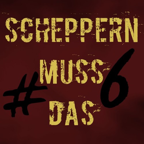 Scheppern Muss Das #6