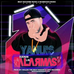 Yanuis - Suenan Las Alarmas ( Prod By: Walde The Beat Maker / Lan2 Records )
