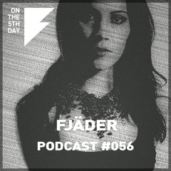 On The 5th Day Podcast #056 - Fjäder