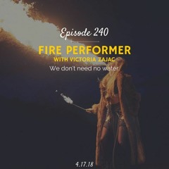 Fire Performer (with Victoria Zajac)