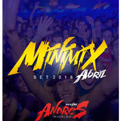 MINIMIX SET 2018 ABRIL - [DJ ANDRES HIDALGO] - [EDIT PROPIOS]