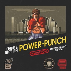 EH!DE X Riot Ten - Power Punch