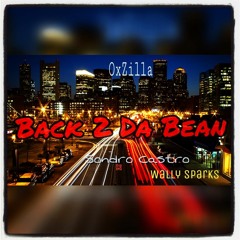 Back 2 Da Bean ft.Wally Sparks/ Sondro Castro