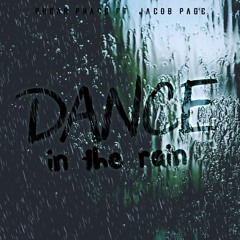 Dance In The Rain Ft. Jacob Page | Out On Spotify - Click Buy for Link |