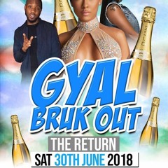 GYAL BRUK OUT [THE RETURN] 30/6/2018 PROMO MIX VOL 1 BY @DJMEGA_UK #DANCEHALLGENERALS
