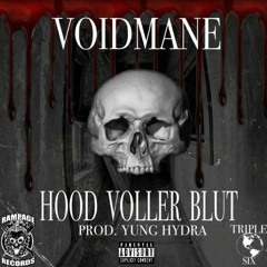 VOIDMANE - HOOD VOLLER BLUT [PROD. YUNG HYDRA]