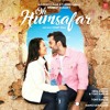 Oh Humsafar Neha Kakkar And Tony Kakkar Mp3
