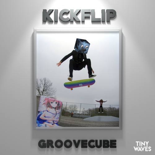 GrooveCube - Kickflip