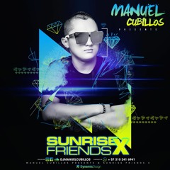 SUNRISE FRIENDS X MIXED BY MANUEL CUBILLOS