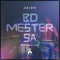 Jaido - Bo Mester Sa (Prod. Slick)