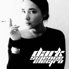 Dark Science Electro presents: Elena Sizova guest mix