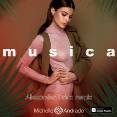 Michelle Andrade - Musica (Alexander Prinz Radio Remix)
