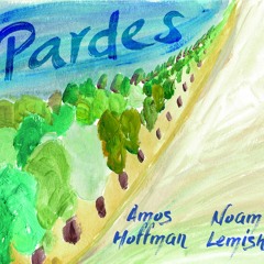 Amos Hoffman & Noam Lemish - Pardes - 01 - Adon Haslichot