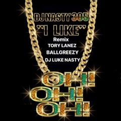 I LIKE (REMIX) FT @DJNASTY305 X TORY LANEZ x BALLGREEZY