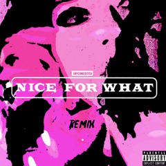 Nice For What (REMIX)