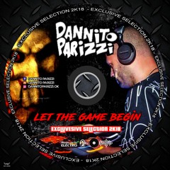 Dannito Parizzi - Let The Game Begin (Exclusive Selection 2k18)