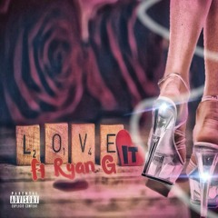 Love It - Rome ft. Ryan G (Prod. dran fresh)