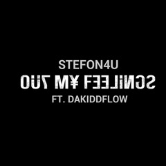 Out My Feelings ft. Dakiddflow