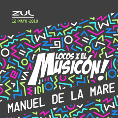 Manuel de la Mare Promo Mix @ Locos x el Musicon (12-05-2018)