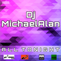 DjMichaelAlan - All Tonight