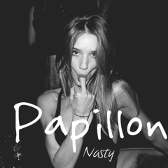 Papillon - (Nasty Remix) [FAYAH]