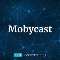 Mobycast 06: How To Create Docker Containers (Part 1)