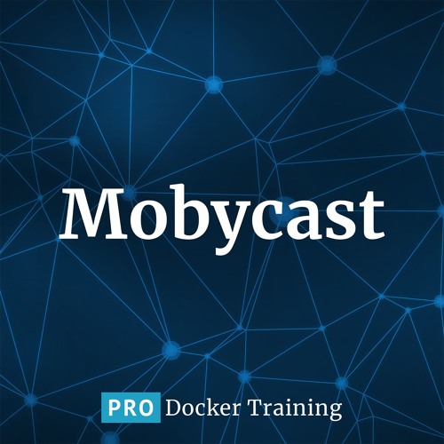 Mobycast 06: How To Create Docker Containers (Part 1)
