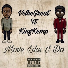 VctheGreat - Move Like I Do Ft. KingKemp