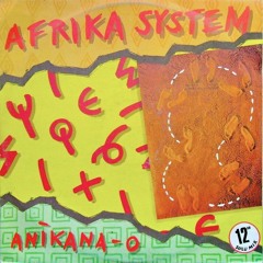 Afrika System - Anikana - O (Automaticamore Edit)