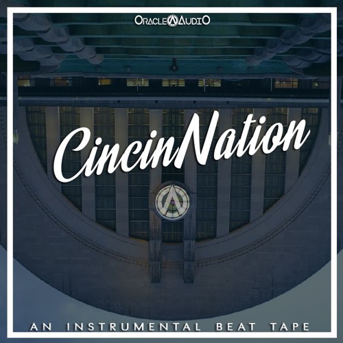 CincinNation The Beat Tape Snippets - Prod. by Oracle Audio