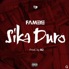 fameye - Sika Duro (Prod. by B2)